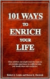 101 Ways to Enrich Your Life: Clear Mindsets and Simple Tools That Help You See Everyday Experiences in a Different Way, and Handle Them with Confidence