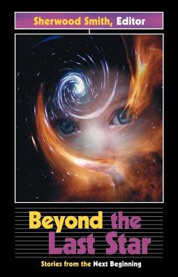 Beyond the Last Star: Stories from the Next Beginning