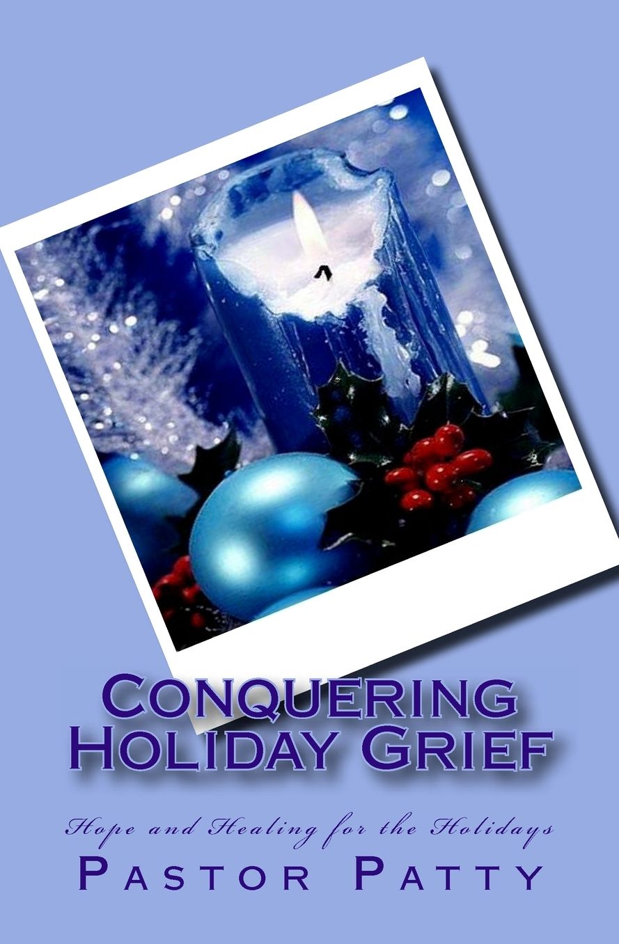 Conquering Holiday Grief: Help, Hope, and Healing for Those Who Grieve during the Holidays