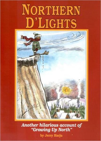 Northern D'lights: Another Hilarious Account of "Growing up North"
