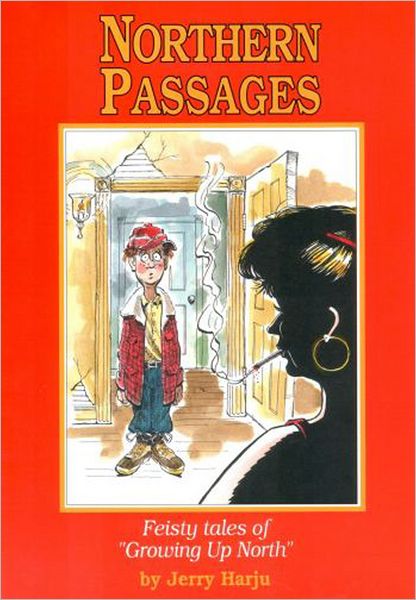 Northern Passages: Feisty Tales of "Growing up North"