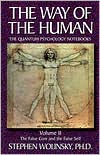 The way of the Human: The Quantum Psychology Notebooks: The False Core and the False Self