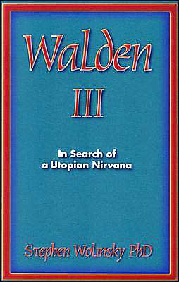 Walden III: In Search of a Utopian Nirvana