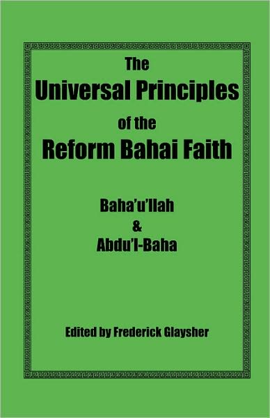 The Universal Principles Of The Reform Bahai Faith