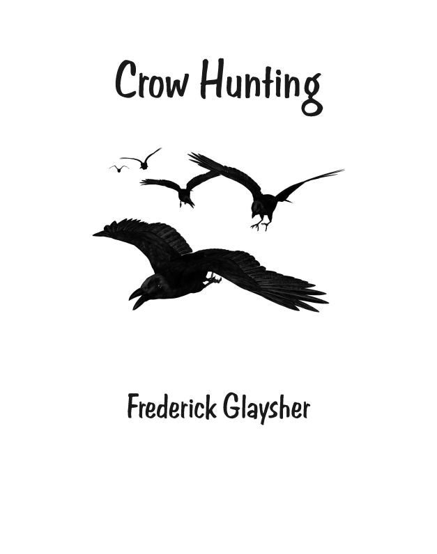 Crow Hunting. An eChapbook.