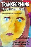 Transforming the Difficult Child: The Nurtured Heart Approach