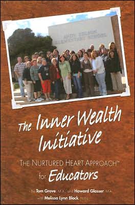 The Inner Wealth Initiative: The Nurtured Heart Approach for Educators