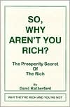 So, why Aren't You Rich?: The Prosperity Secret of the Rich