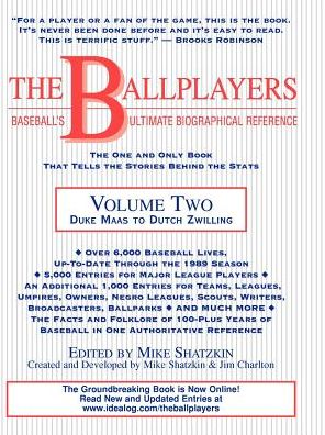 Ballplayers: Duke Maas to Dutch Zwilling; Baseball's Ultimate Biographical Reference