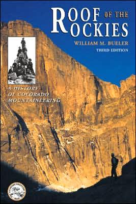 Roof of the Rockies: A History of Colorado Mountaineering