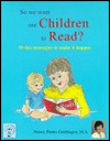 So We Want Our Children to Read?: 50 Fun Strategies to Make It Happen