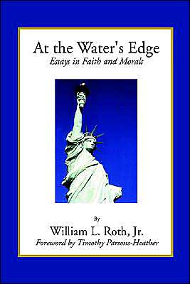 At the Water's Edge: Essays in Faith and Morals