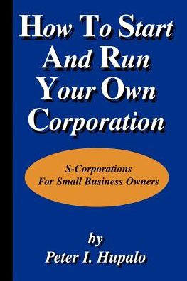 How To Start And Run Your Own Corporation