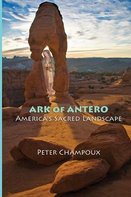 Ark of Antero: America's Sacred Landscape