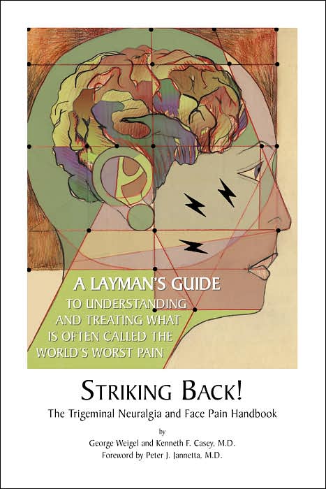 Striking Back!: The Trigeminal Neuralgia and Face Pain Handbook