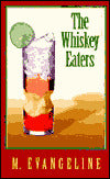 The Whiskey Eaters