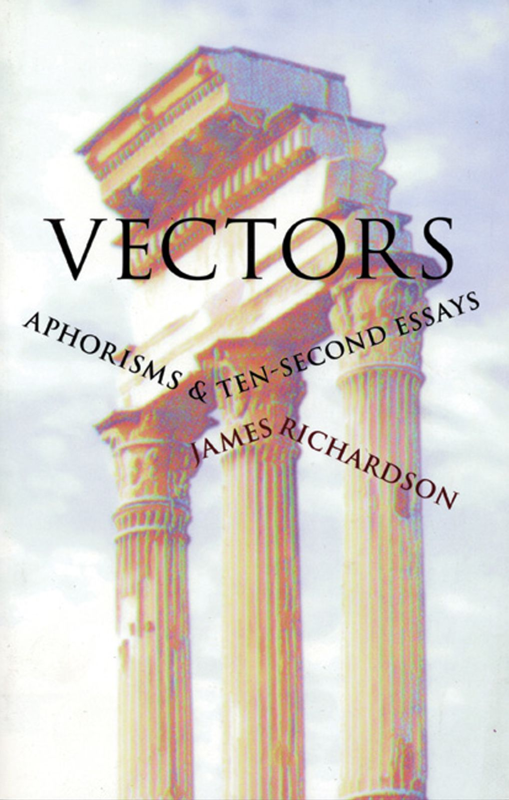 Vectors: Aphorisms & Ten-Second Essays