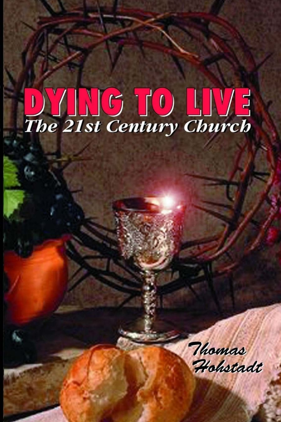 Dying to Live: The 21st Century Church