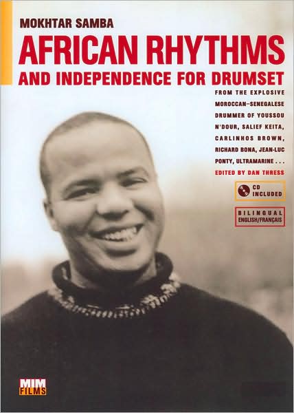 African Rhythms and Independence for Drumset: A Guidebook for Applying Rhythms from North, Central, and West Africa to Drumset, Book & CD