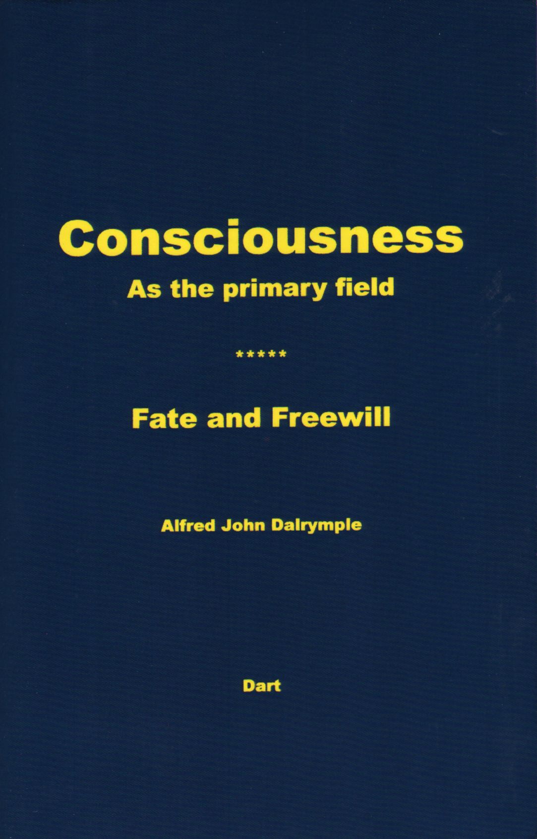 Consciousness as the Primary Field