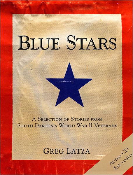 Blue Stars: A Selection of Stories from South Dakota's WWII Veterans