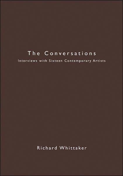The Conversations: Interviews with Sixteen Contemporary Artists