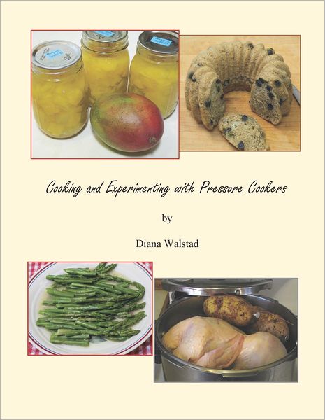Cooking and Experimenting with Pressure Cookers
