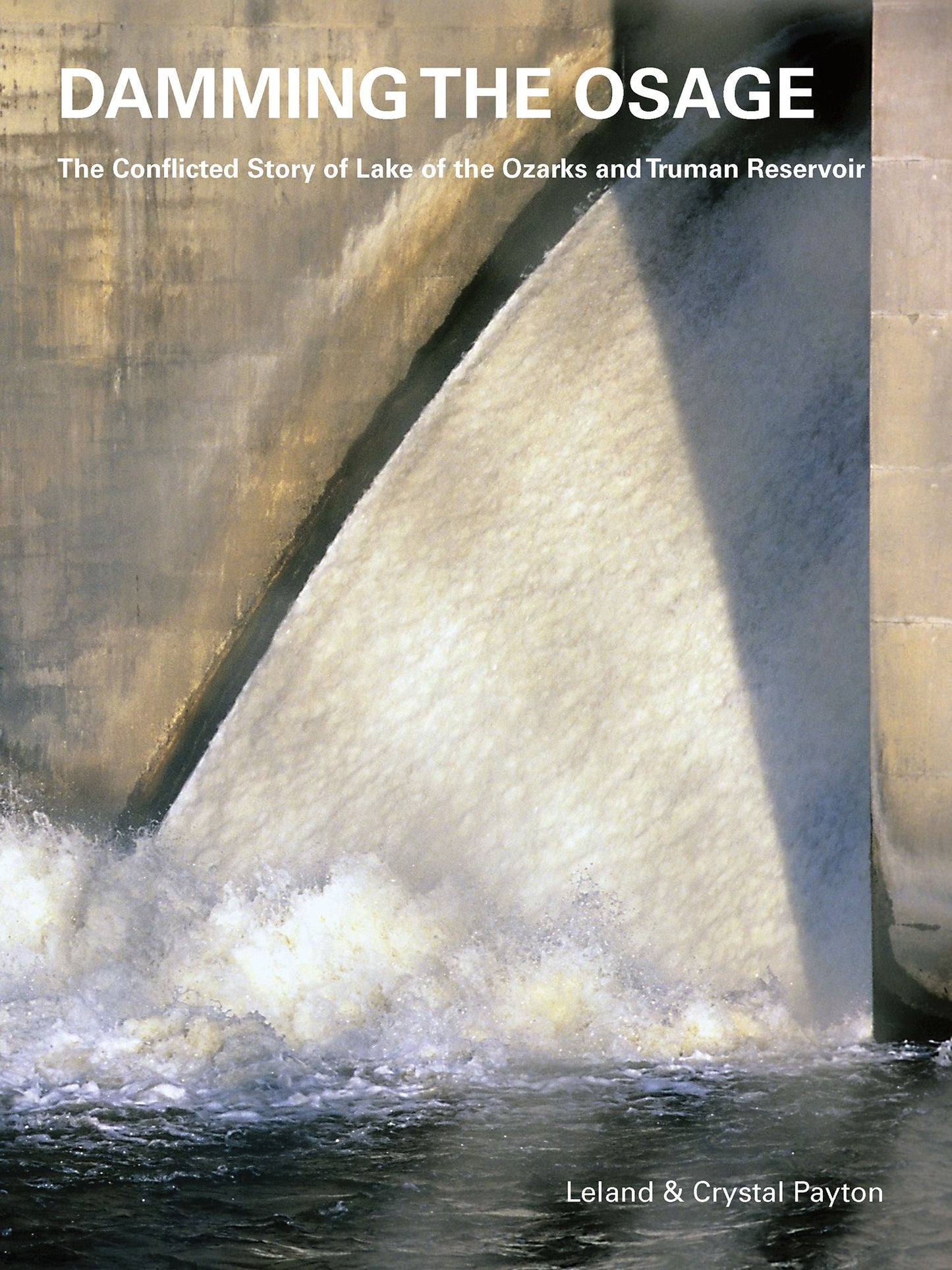Damming the Osage: The Conflicted Story of Lake of the Ozarks and Truman Reservoir
