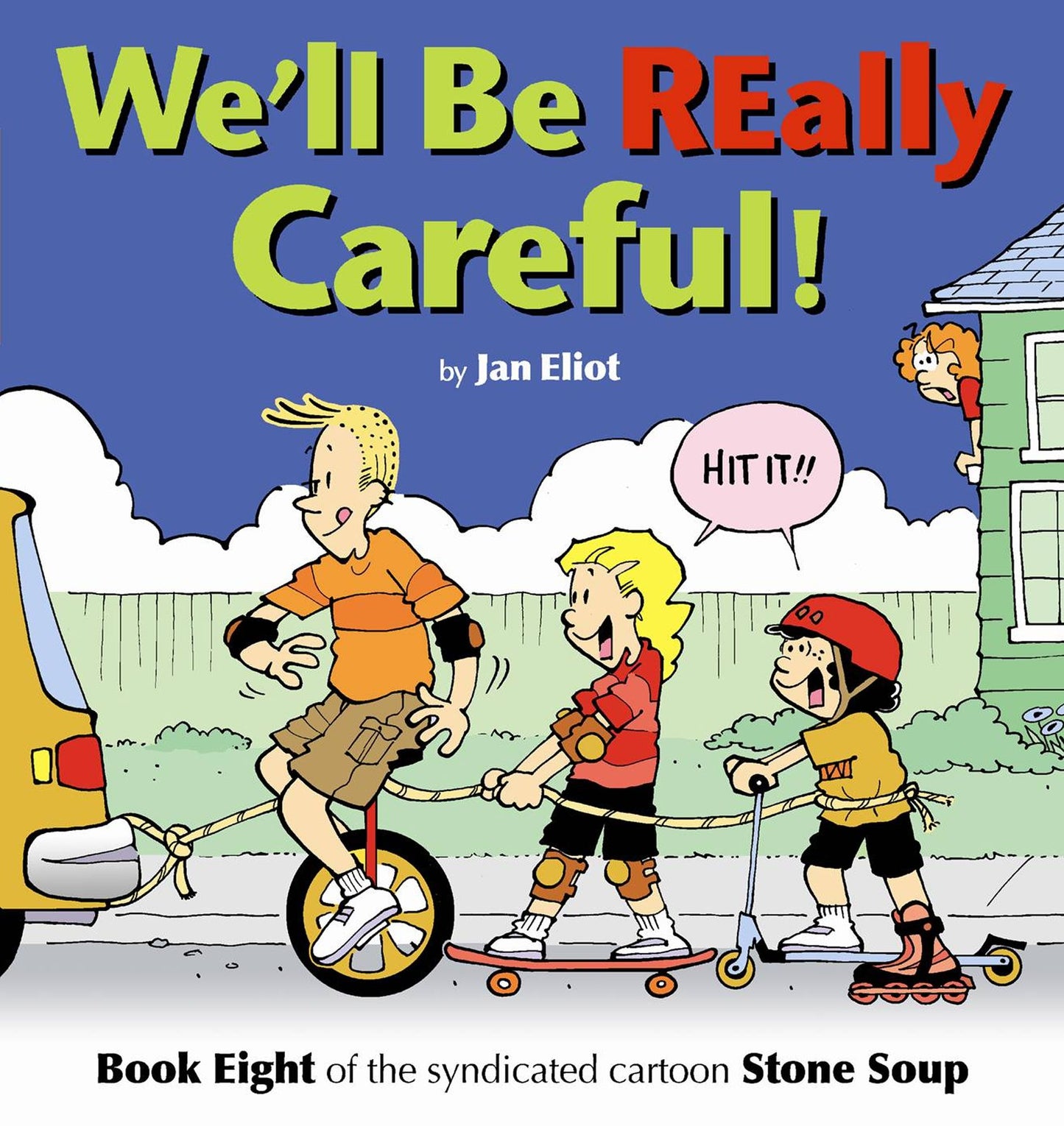 We'll Be Really Careful: Book Eight of the Syndicated Cartoon Strip Stone Soup