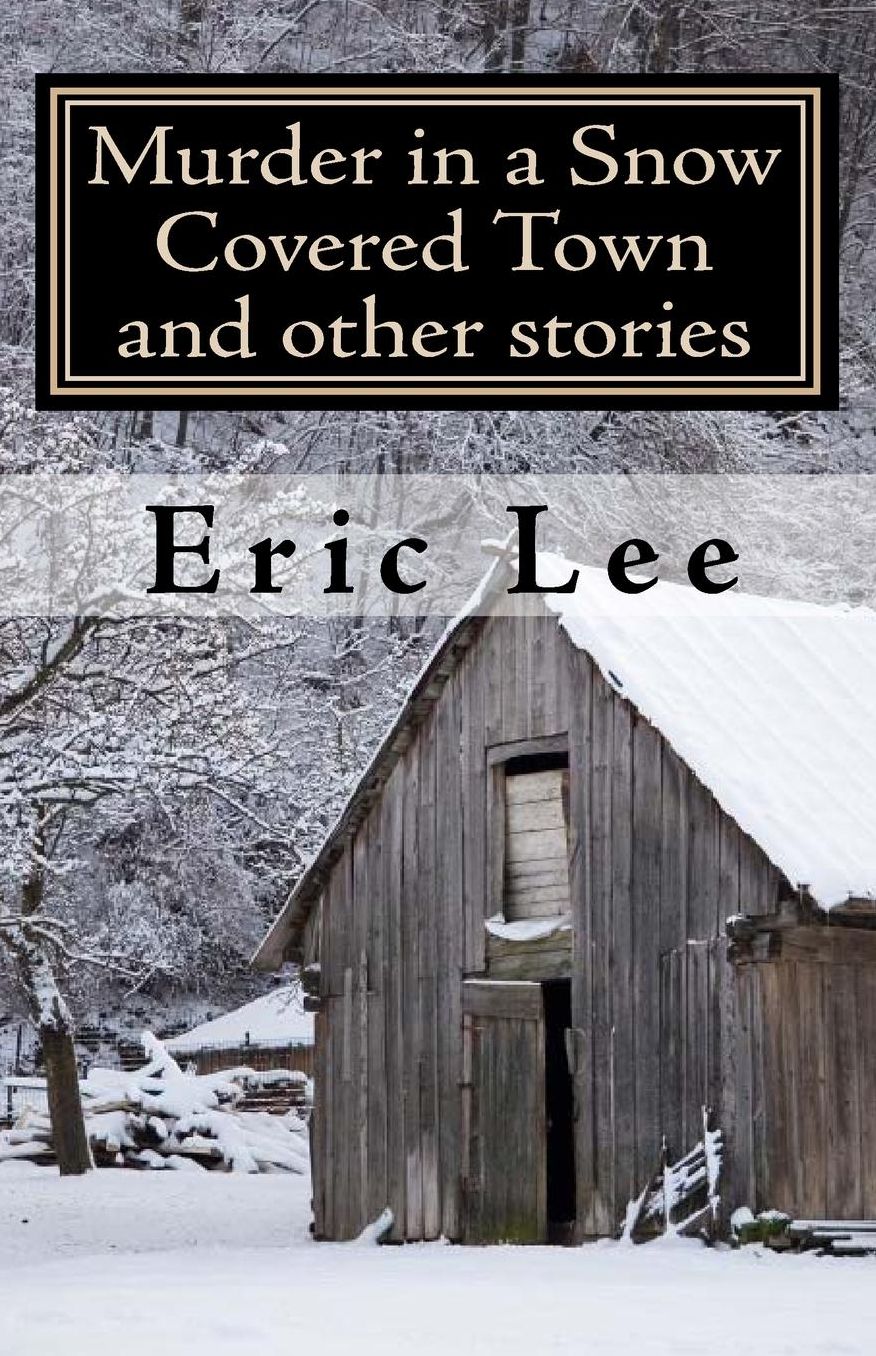 Murder in a Snow Covered Town and Other Stories