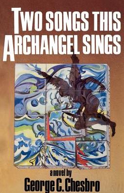 Two Songs This Archangel Sings (A Mongo Adventure)