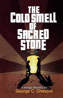 The Cold Smell of Sacred Stone (A Mongo Adventure)