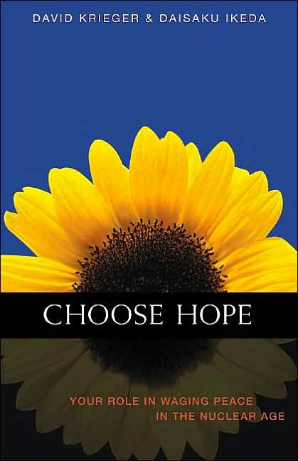 Choose Hope: Your Role in Waging Peace in the Nuclear Age