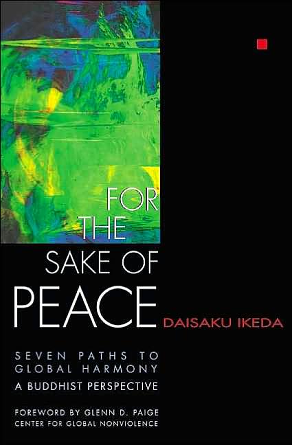 For the Sake of Peace: Seven Paths to Global Harmony: A Buddhist Perspective