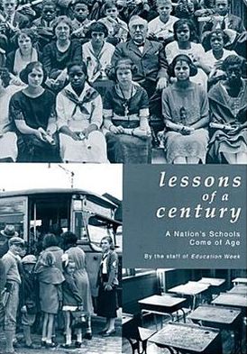 Lessons of a Century: A Nation's Schools Come of Age