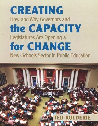 Creating the Capacity for Change: How and why Governors and Legislatures Are Opening a New-Schools Sector in Public Education