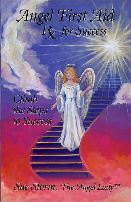 Angel First Aid: RX for Success Climb the Steps to Success