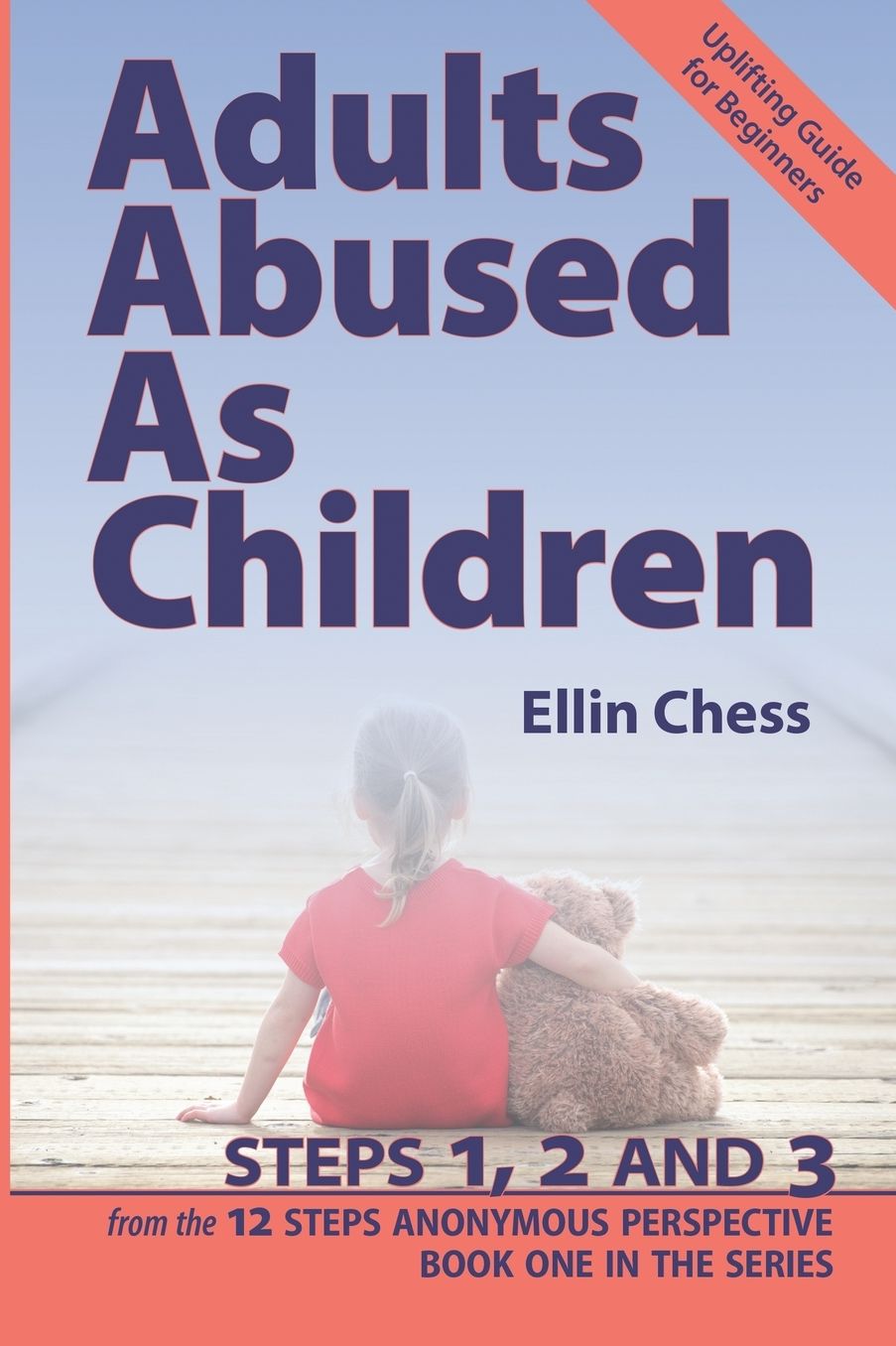Adults Abused as Children, Steps 1, 2 and 3