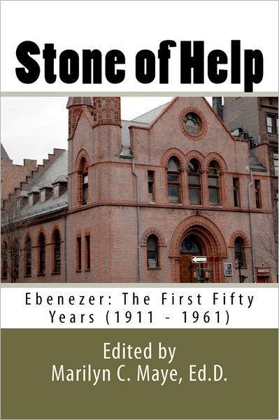 Stone of Help: Ebenezer: the First Fifty Years (1911 - 1961)