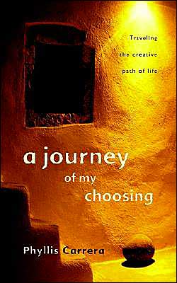 Journey of My Choosing: Traveling the Creative Path of Life