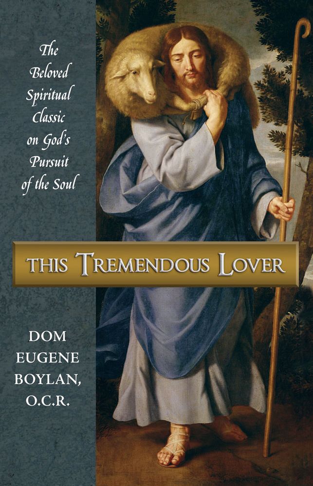 This Tremendous Lover: The Beloved Spiritual Classic on God's Pursuit of the Soul