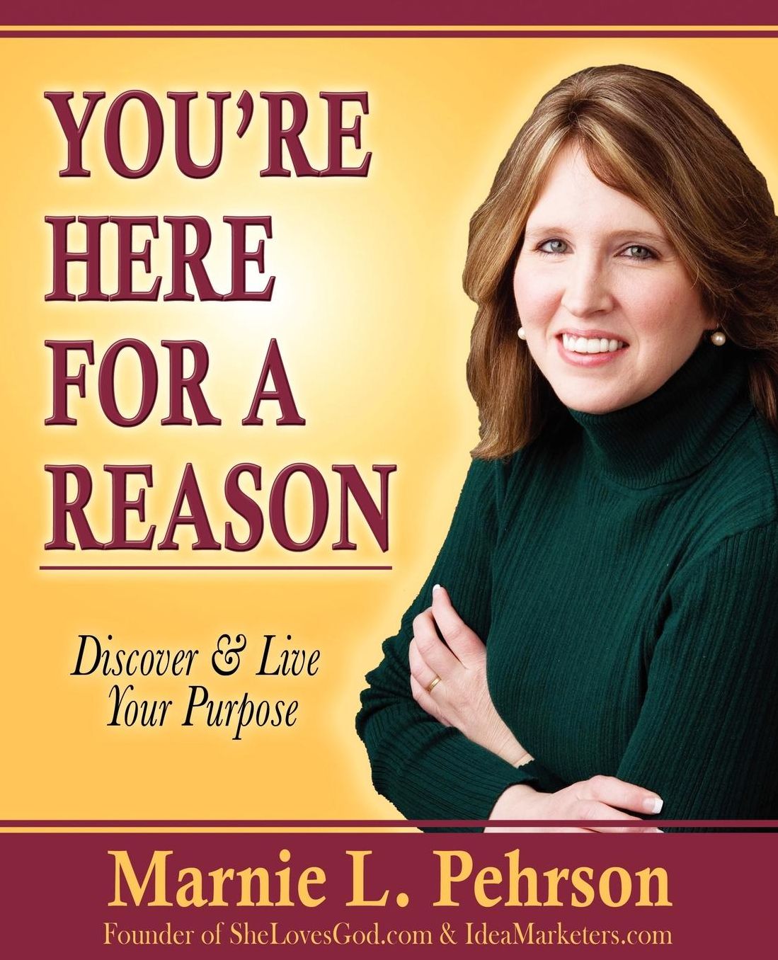 You're Here for a Reason: Discover and Live Your Purpose