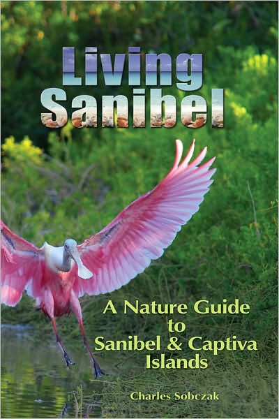 Living Sanibel: A Nature Guide to Sanibel and Captiva Islands