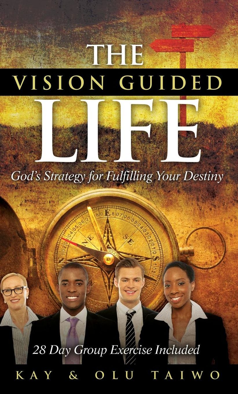 The Vision Guided Life: God's Strategy for Fulfilling Your Destiny