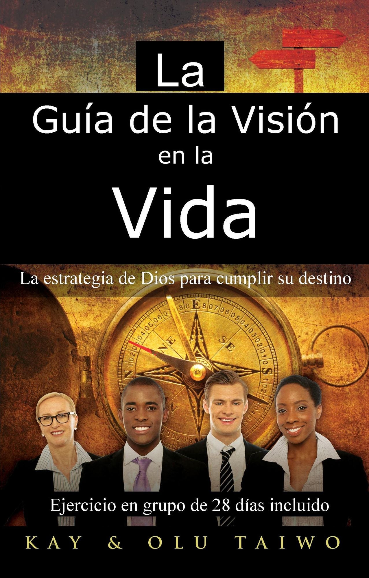 La Gu?a de la Visi?n en la vida: La estrategia de Dios para cumplir su destino