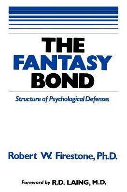 The Fantasy Bond: Structure of Psychological Defenses