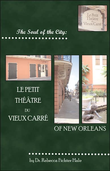 The Soul of the City: Le Petit Thtre Du Vieux Carr