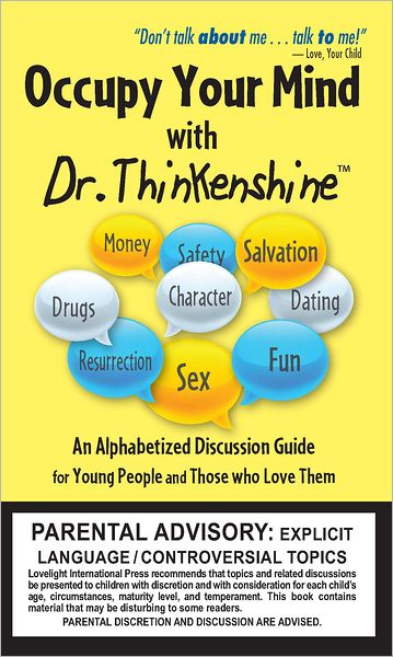 OCCUPY YOUR MIND with Dr. Thinkenshine: An Alphabetized Discussion Guide for Young People and Those Who Love Them