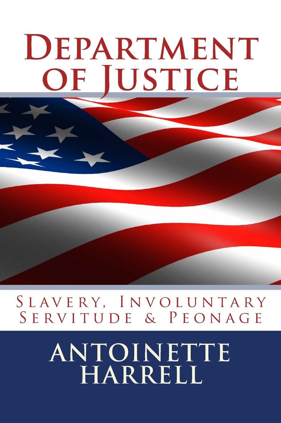 Department of Justice: Slavery, Peonage, and Involuntary Servitude