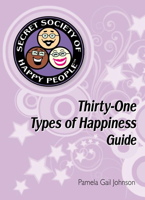 The Secret Society of Happy People: 31 Types of Happiness Guide